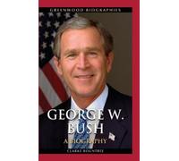 Clarke Rountree George W. Bush (Copertina rigida) Greenwood Biographies