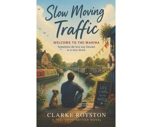 Clarke Royston Slow Moving Traffic - Welcome to the Marina (Tascabile)