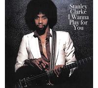 Clarke Stanley - I Wanna Play For You