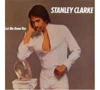 Clarke, Stanley - Let Me Know You [Import]
