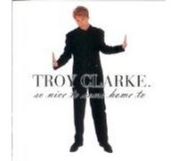 Clarke, Troy - So Nice to Come Home to (US Import)