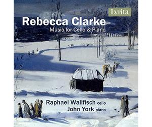 Clarke/ Wallfisch/ York - Rebecca Clarke: Music For Cello & Piano