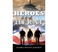 Clarke Wright Johnson The Heroes of Herat (Copertina rigida)