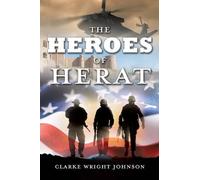 Clarke Wright Johnson The Heroes of Herat (Tascabile)