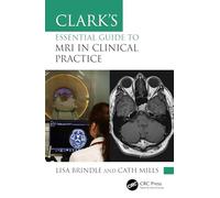 Clark's Essential Guide to MRI in Clinical Practice