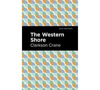 Clarkson Crane The Western Shore (Copertina rigida) Mint Editions