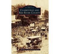 Clarksville and Red River County (Tascabile) Images of America