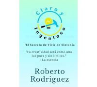 Claro y Ingenioso: El secreto de vivir en sintonía