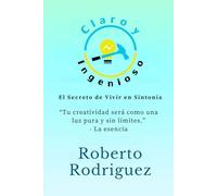 Claro y Ingenioso: El secreto de vivir en sintonía