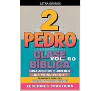 Clase Bíblica para Adultos y Jóvenes: Guía Principiantes - 2 Pedro: 60