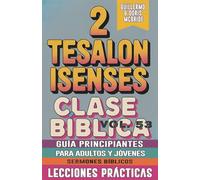 Clase Bíblica para Adultos y Jóvenes Guía Principiantes - 2 Tesalonisenses: Lecciones Prácticas: 53