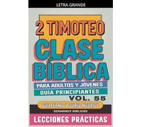 Clase Bíblica para Adultos y Jóvenes: Guía Principiantes - 2 Timoteo: 55