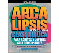 Clase Bíblica para Adultos y Jóvenes: Guía Principiantes - Apocalipsis: 64