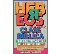 Clase Bíblica para Adultos y Jóvenes: Guía Principiantes - Hebreos: 57