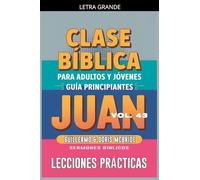 Clase Bíblica para Adultos y Jóvenes: Guía Principiantes - Juan