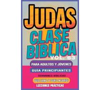 Clase Bíblica para Adultos y Jóvenes Guía Principiantes - Judas: Lecciones Prácticas: 63
