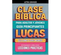 Clase Bíblica para Adultos y Jóvenes: Guía Principiantes - Lucas: 42