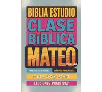 Clase Bíblica para Adultos y Jóvenes Guía Principiantes - Mateo: Lecciones Prácticas: 40