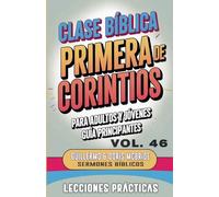 Clase Bíblica para Adultos y Jóvenes: Guía Principiantes - Primera de Corintios: 46