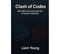 Clash of Codes: Who Will Control the Next Era of Human Civilization
