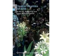 Clash Of Realit Clash of Realities 2015/16 - On the Art, Technology, (Tascabile)