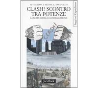 Clash! Scontro tra potenze. La realtà della globalizzazione