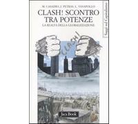 Clash Scontro tra potenze. La realtà della globalizzazione - Casadio Maur...