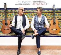 Clasico X Flamenco/Arnaud Dumond & Pedro Sierra