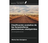 Clasificación evolutiva de los foraminíferos planctónicos rotalipóridos: Una monografía evolutiva