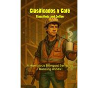 Clasificados y Cafe Classifieds and Coffee: Construction Stories in English and Spanish to Help You Learn the Trade and the Language