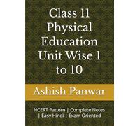 Class 11 Physical Education Unit Wise 1 to 10: NCERT Pattern | Complete Notes | Easy Hindi | Exam Oriented
