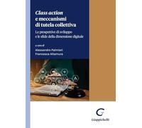Libri Class Action E Meccanismi Di Tutela Collettiva. Le Prospettive Di Sviluppo