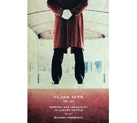Class Acts: Service and Inequality in Luxury Hotels