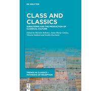 Class and Classics: Subalterns and the Production of Classical Culture