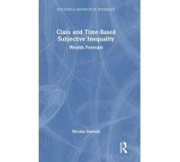 Class and Time-Based Subjective Inequality: Wealth Forecast