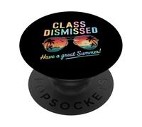 Class Dismissed Have A Great Summer PopSockets PopGrip Adesivo