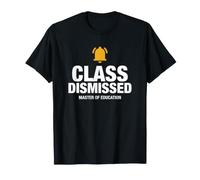 Class Dismissed Laurea Scienze della Formazione Insegnante Maglietta