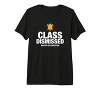 Class Dismissed Laurea Scienze della Formazione Insegnante Maglietta Premium