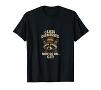 Class Dismissed Now Go On Git Cowboy Raccoon dicendo novità Maglietta