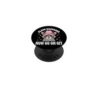 Class Dismissed Now Go On... Git PopSockets PopGrip Adesivo