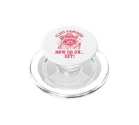 Class Dismissed Now Go On... Git PopSockets PopGrip per MagSafe