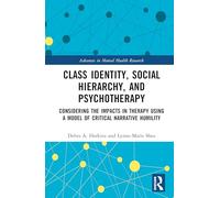 Class Identity, Social Hierarchy, and Psychotherapy: Considering the Impacts in Therapy Using a Model of Critical Narrative Humility