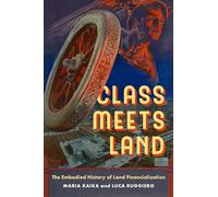 Class Meets Land: The Embodied History of Land Financialization