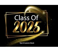 Class Of 2025 Autograph Book: Year 6 Leavers Book To Celebrate Leaving Primary School