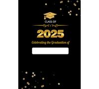 Class of 2025 Celebrating the Graduation of: Customizable Sign-In Book with Matte Cover, Perfect for High School, College, and University Graduations