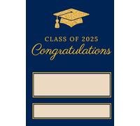 Class of 2025 Congratulations: A Keepsake Sign-In Book for Guests to Share Memories, Wishes, and Celebration Messages