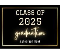 Class of 2025 Graduation Autograph Book: Graduation Party Guest Book Alternative 2025 - Blank Pages with Prompts for Photos, Signatures & Wishes - High School & College Seniors - Black & Gold