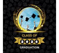 Class Of 2025 Graduation Guest Book: Graduation Sign In Book Keepsake for Senior High School, College Students, university students/ Graduation Party Sign In with Message, Thoughts, Wishes