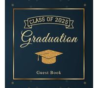 Class of 2025 Graduation Guest Book: Guest Sign in Book for Graduation Party 2025, Collect Photos Memories, Signatures, Autographs & Messages | for High School & College Seniors | Navy & Gold Theme