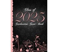 Class of 2025: Graduation Guest Book I Elegant Black & Rose Gold Binding with Ornaments I Well Wishes, Memories & Keepsake with Gift Log